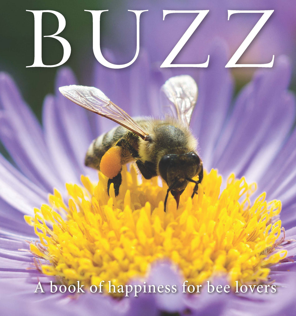 BUZZ - A Book of Happyness for Bee-Lovers (A Langstroth)
